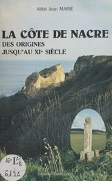 La Côte de Nacre des origines jusqu'au 11e siècle