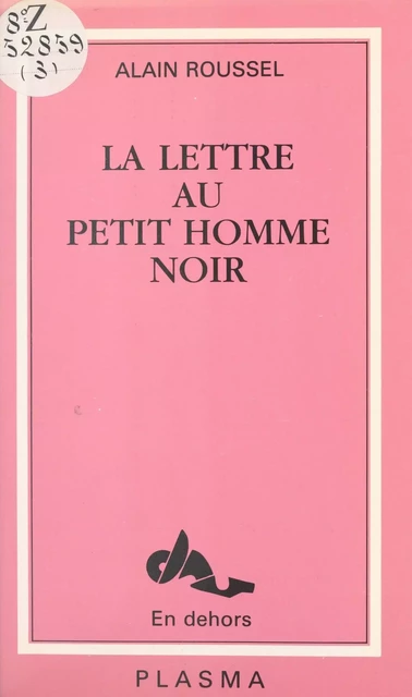 La lettre au petit homme noir - Alain Roussel - FeniXX réédition numérique