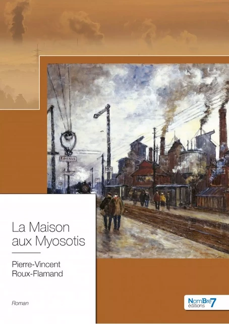 La Maison aux Myosotis - Pierre-Vincent Roux-Flamand - Nombre7 Editions