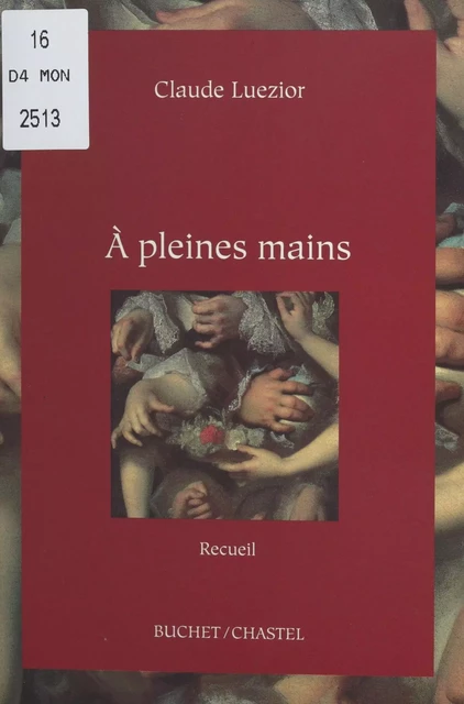 À pleines mains - Claude Luezior - FeniXX réédition numérique