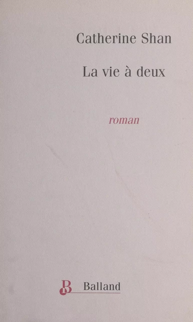 La vie à deux - Catherine Shan - FeniXX réédition numérique