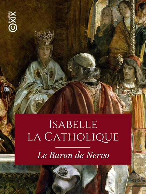 Isabelle la Catholique, reine d'Espagne - Jean-Baptiste Rosario Gonzalve de Nervo - Collection XIX