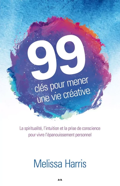 99 clés pour mener une vie créative - Melissa Harris - Éditions AdA