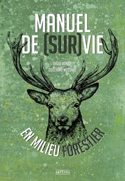 Manuel de (sur)vie en milieu forestier