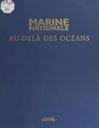 Marine nationale : au-delà des océans