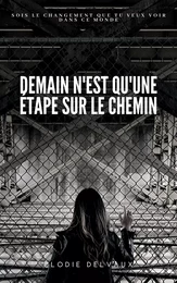 Demain n'est qu'une étape sur le chemin