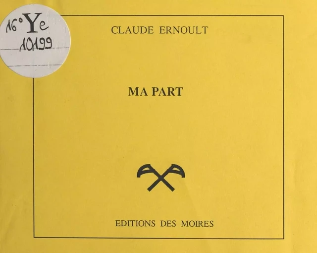 Ma part - Claude Ernoult - FeniXX réédition numérique