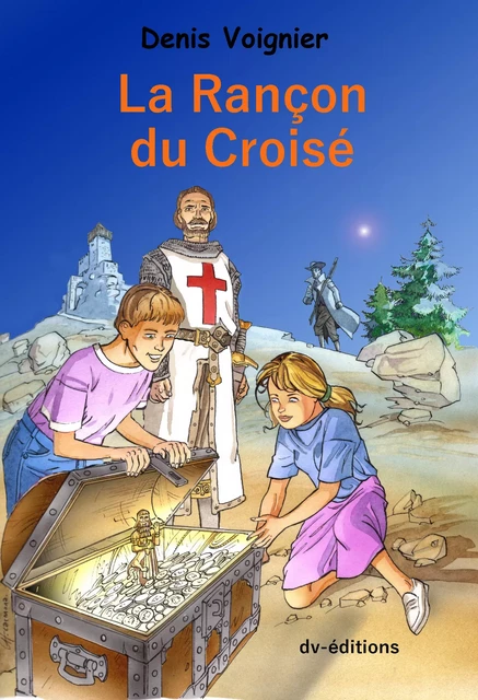 La Rançon du Croisé - Denis Voignier - DVEDITIONS