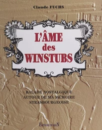 L'âme des winstubs : balade nostalgique autour de ma mémoire strasbourgeoise