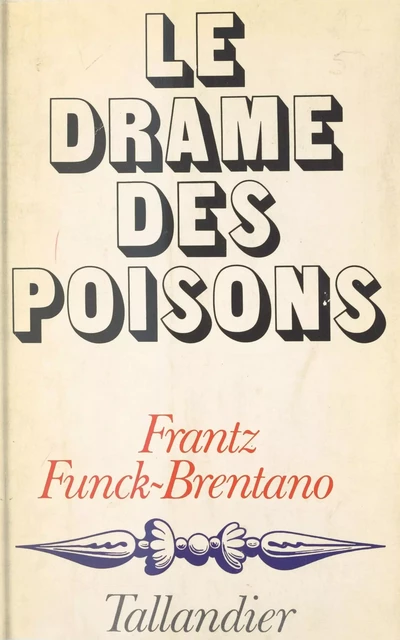 Le drame des poisons - Frantz Funck-Brentano - FeniXX réédition numérique