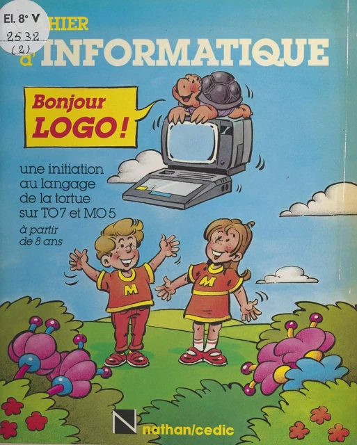 Bonjour Logo ! Une initiation au langage de la tortue sur TO7 et MO5 - Doris Avram, Françoise Tréhard - FeniXX réédition numérique