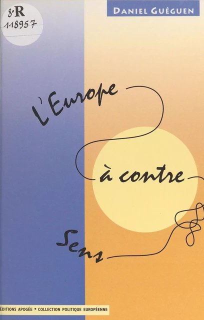 L'Europe à contre-sens - Daniel Guéguen - FeniXX réédition numérique