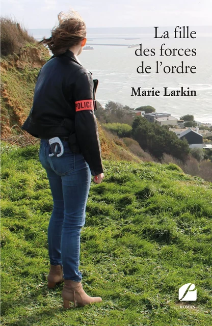 La fille des forces de l'ordre - Marie Larkin - Editions du Panthéon