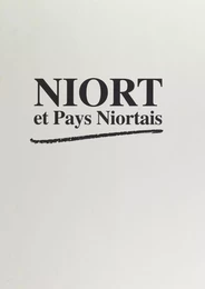 Niort et pays niortais : 100 ans de presse locale