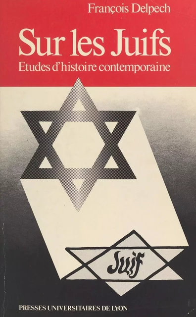 Sur les Juifs : études d'histoire contemporaine - François Delpech - FeniXX réédition numérique