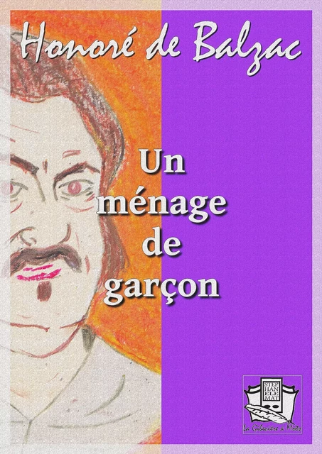 Un ménage de garçon - Honoré de Balzac - La Gibecière à Mots