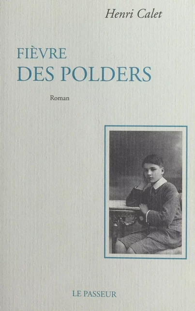 Fièvre des polders - Henri Calet - FeniXX réédition numérique