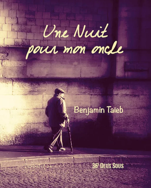 Une Nuit pour mon oncle - Benjamin Taïeb - Editions Lunatique