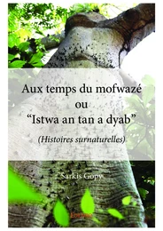 Aux temps du mofwazé ou “Istwa an tan a dyab”