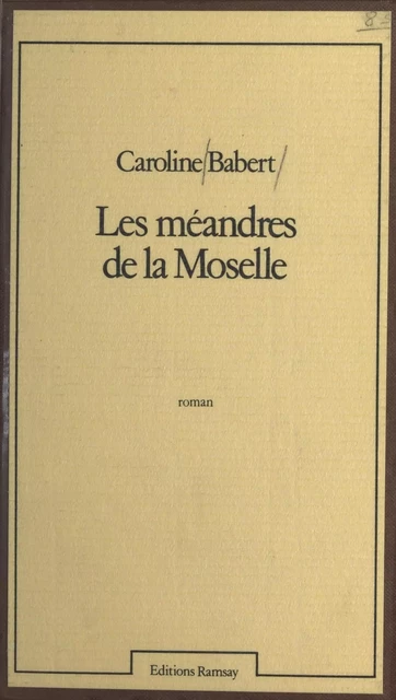 Les méandres de la Moselle - Caroline Babert - FeniXX réédition numérique