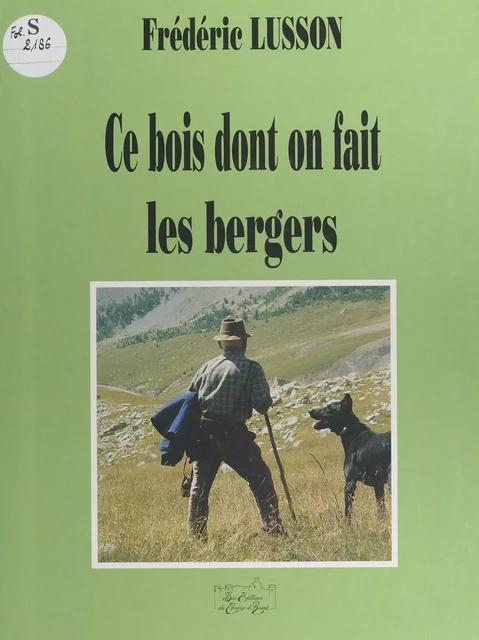 Ce bois dont on fait les bergers - Frédéric Lusson - FeniXX réédition numérique