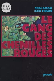 Le gang des chenilles rouges