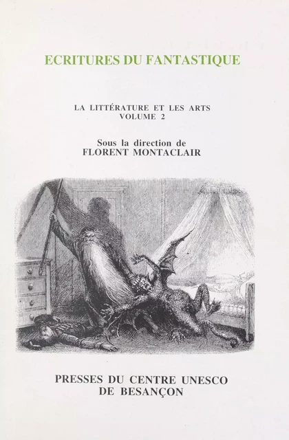 La littérature et les arts (2). Écritures du fantastique - Florent Montaclair - FeniXX réédition numérique