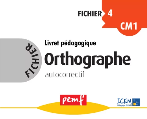 Fichier Orthographe 4 - Livret Pédagogique - Icem Pedagogie Freinet - PEMF