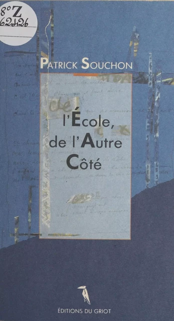 L'école, de l'autre côté - Patrick Souchon - FeniXX réédition numérique