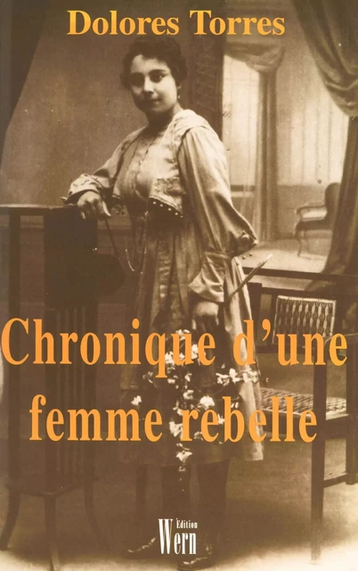 Chronique d'une femme rebelle - Dolores Boissinot-Torres - FeniXX réédition numérique