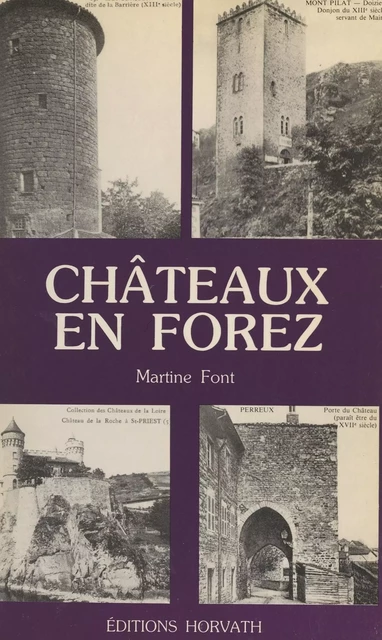 Châteaux en Forez - Martine Font - FeniXX réédition numérique