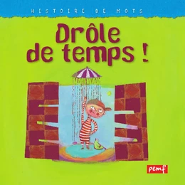 Drôle de temps !