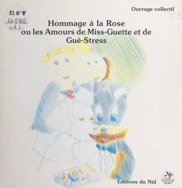 Hommage à la rose ou Les amours de Miss-Guette et de Gué-Stress -  Institut Kybernetes - FeniXX réédition numérique