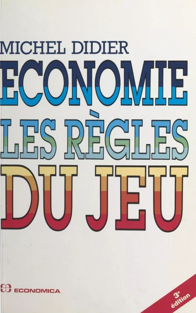 Économie : les règles du jeu - Michel Didier - FeniXX réédition numérique