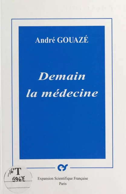 Demain la médecine - André Gouazé - FeniXX réédition numérique