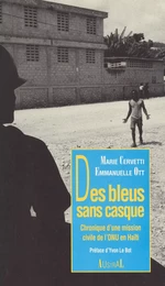 Des Bleus sans casque : chronique d'une mission civile de l'ONU en Haïti