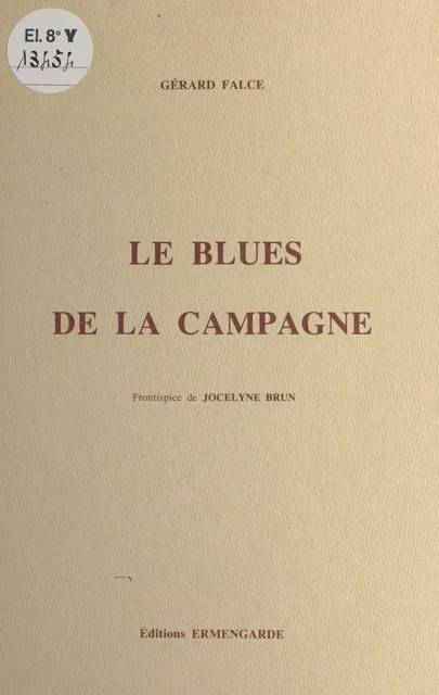 Le blues de la campagne - Gérard Falce - FeniXX réédition numérique