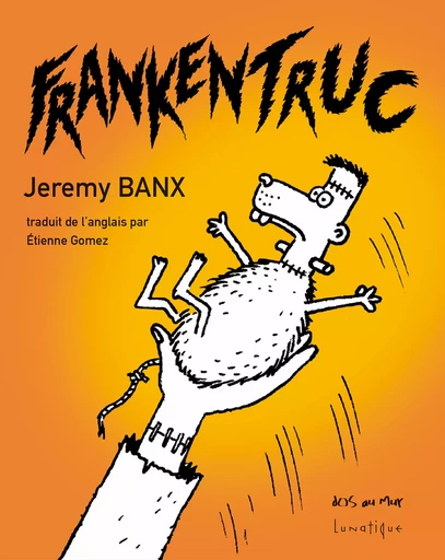 Frankentruc -  - Editions Lunatique