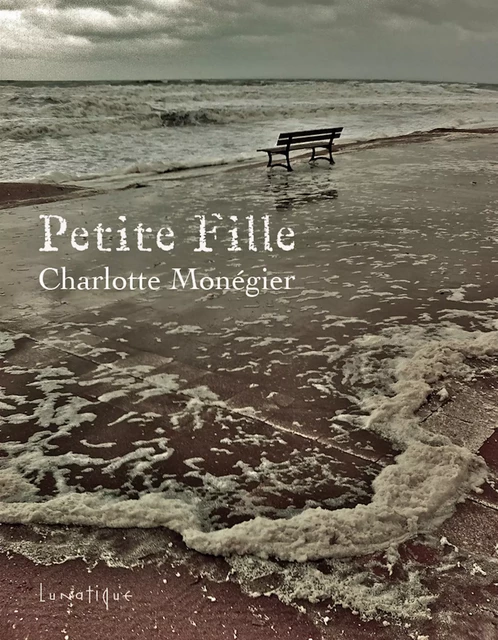 Petite Fille - Charlotte Monégier - Editions Lunatique