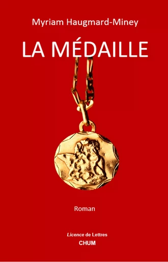 La médaille - Myriam Haugmard-Miney - LES EDITIONS CHUM