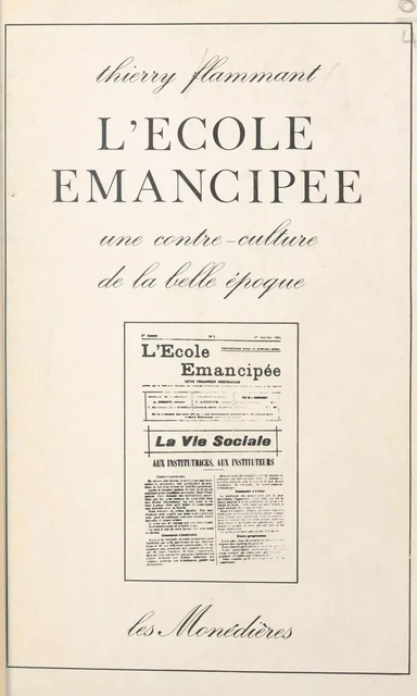 L'école émancipée : une contre-culture de la Belle Époque - Thierry Flammant - FeniXX réédition numérique