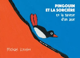 Pingouin et la Sorcière et la saveur d’un jour