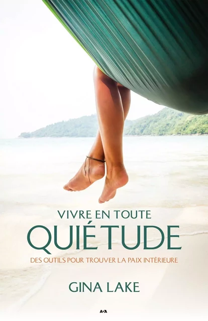 Vivre en toute quietude - Gina Lake - Éditions AdA