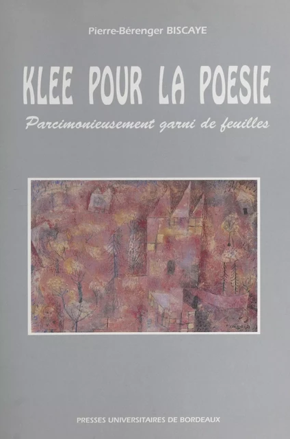 Klee pour la poésie : parcimonieusement garni de feuilles - Pierre-Bérenger Biscaye - FeniXX réédition numérique