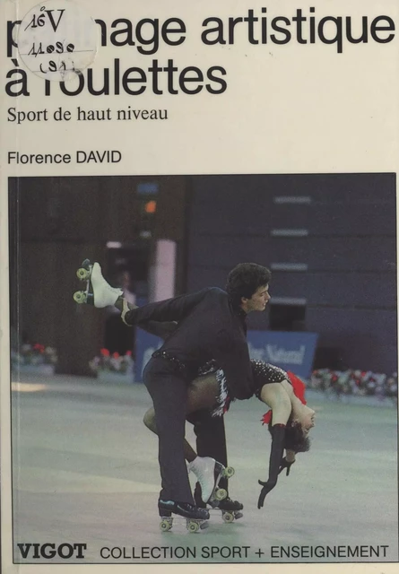 Patinage artistique à roulettes : sport de haut niveau - Florence David - FeniXX réédition numérique