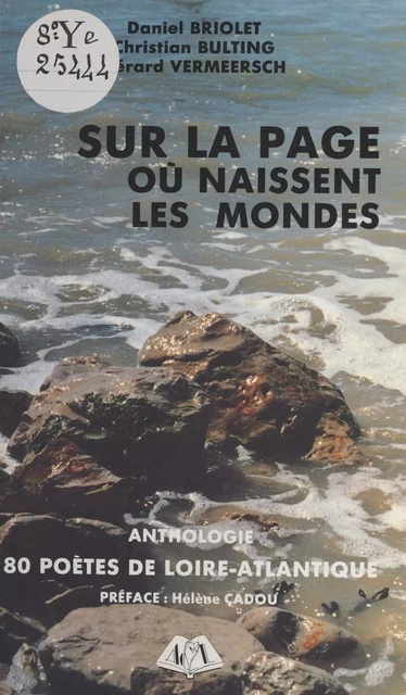 Sur la page où naissent les mondes - Daniel Briolet, Christian Bulting, Gérard Vermeersch - FeniXX réédition numérique