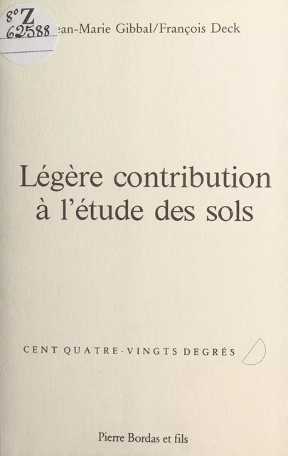 Légère contribution à l'étude des sols - Jean-Marie Gibbal, François Deck - FeniXX réédition numérique