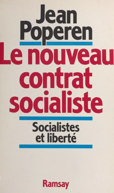 Le nouveau contrat socialiste : socialistes et liberté - Jean Poperen - FeniXX réédition numérique