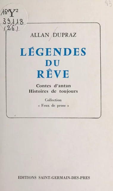 Légendes du rêve : contes d'antan, histoires de toujours - Allan Dupraz - FeniXX réédition numérique