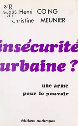 Insécurité urbaine ? Une arme pour le pouvoir